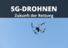 ADELE - 5G-Drohnen unterstützen Rettungskräfte im Einsatz